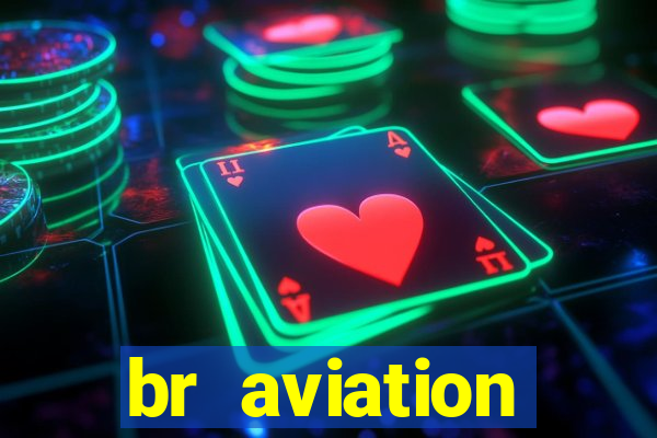 br aviation trabalhe conosco